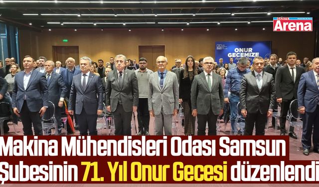 Makina Mühendisleri Odası Samsun Şubesinin 71. Yıl Onur Gecesi düzenlendi
