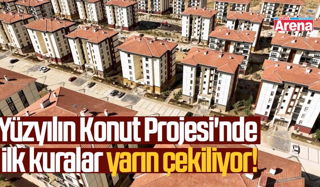 Yüzyılın Konut Projesi'nde ilk kuralar yarın çekiliyor