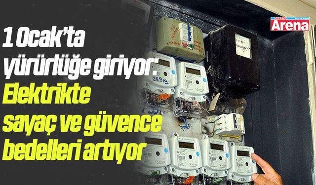 Elektrikte sayaç ve güvence bedelleri artıyor