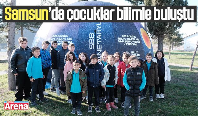 Samsun'da kırsaldaki 3 bin 800 öğrenci bilimle buluştu