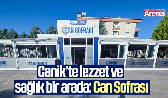 Canik’te lezzet ve sağlık bir arada: Can Sofrası