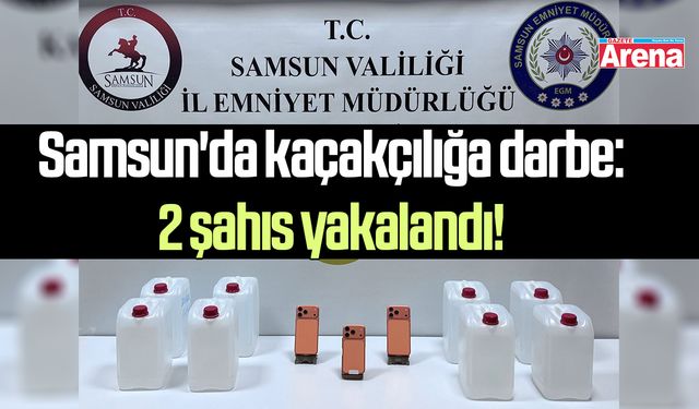 Samsun'da kaçakçılığa darbe!