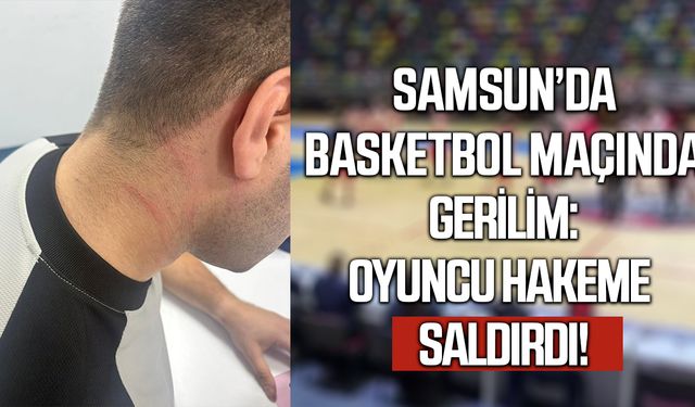 Samsun'da gerilim: Oyuncu hakeme saldırdı!