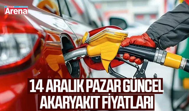 14 Aralık Pazar güncel akaryakıt fiyatları
