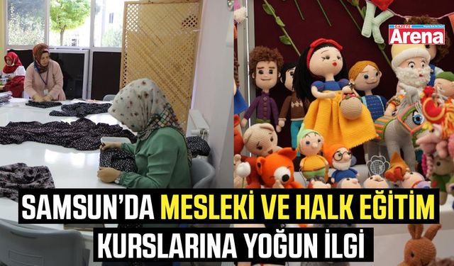 Samsun’da Mesleki ve Halk Eğitim kurslarına yoğun ilgi