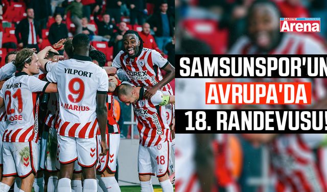 Samsunspor'un Avrupa'da 18. randevusu!
