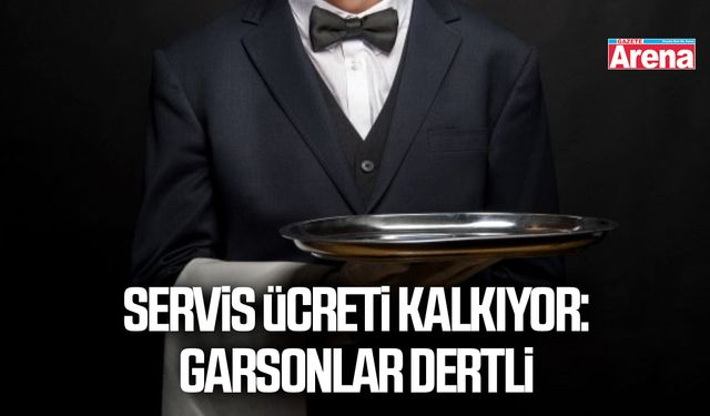 Servis ücreti kalkıyor: Garsonlardan Maaşlarımız düşmesin talebi