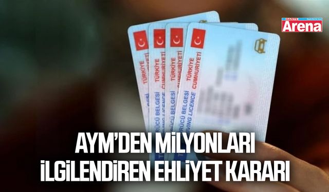 AYM’den milyonları ilgilendiren ehliyet kararı
