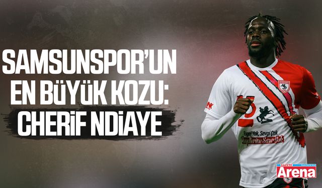 Samsunspor’un en büyük kozu: Cherif Ndiaye