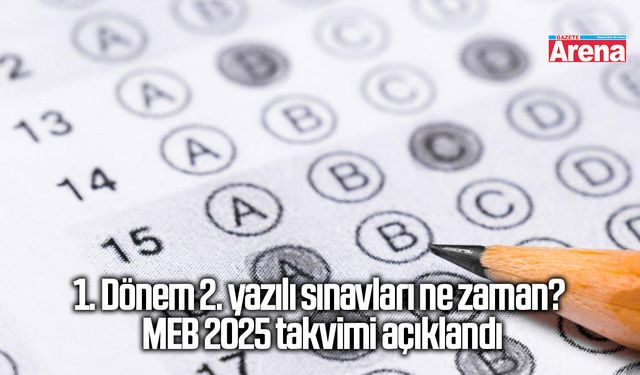 1. Dönem 2. yazılı sınavları ne zaman? MEB 2025 takvimi açıklandı