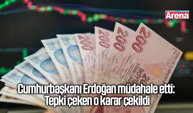 Cumhurbaşkanı Erdoğan müdahale etti: Tepki çeken o karar çekildi