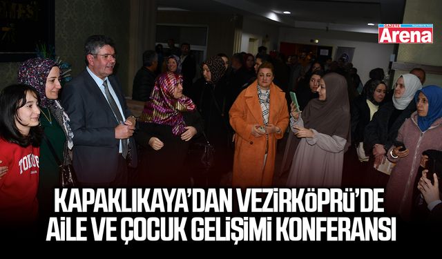 Kapaklıkaya’dan Vezirköprü’de aile ve çocuk gelişimi konferansı