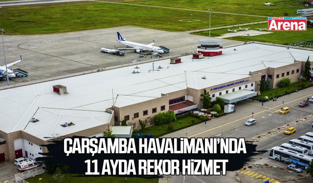 Çarşamba Havalimanı’nda 11 ayda rekor hizmet