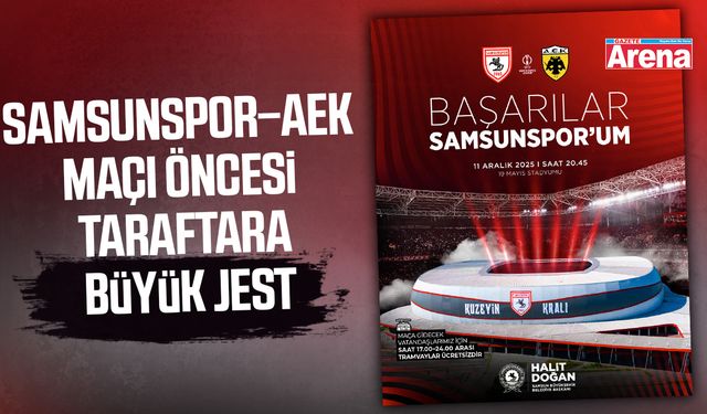 Samsunspor–AEK maçı öncesi taraftara büyük jest