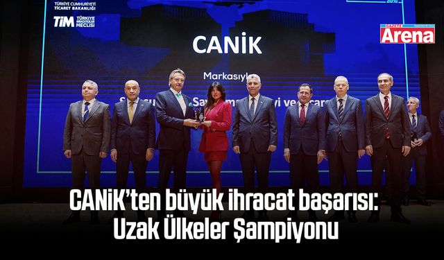 CANiK’ten büyük ihracat başarısı: Uzak Ülkeler Şampiyonu