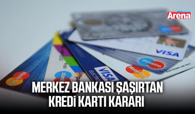 Merkez Bankası şaşırtan kredi kartı kararı