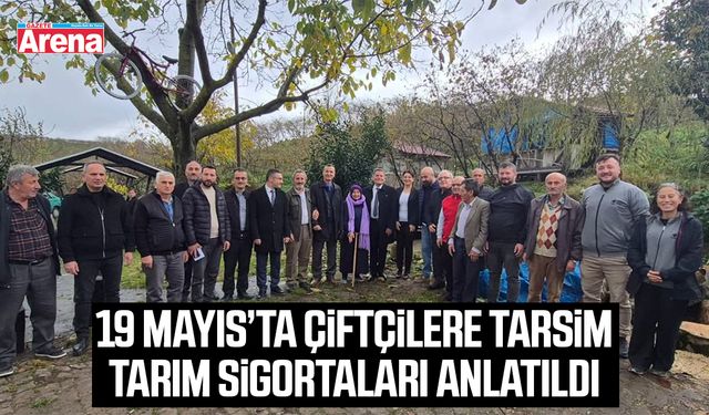 19 Mayıs’ta çiftçilere TARSİM tarım sigortaları anlatıldı