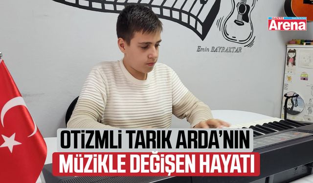 Samsun’da otizmli Tarık Arda’nın müzikle değişen hayatı