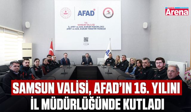Samsun Valisi, AFAD’ın 16. yılını İl Müdürlüğünde kutladı