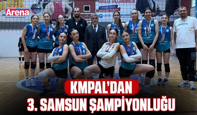 KMPAL’dan 3. Samsun şampiyonluğu