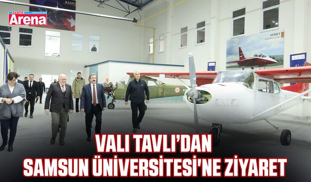 Vali Tavlı’dan Samsun Üniversitesi'ne ziyaret