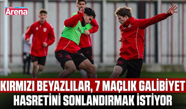 Kırmızı beyazlılar, 7 maçlık galibiyet hasretini sonlandırmak istiyor