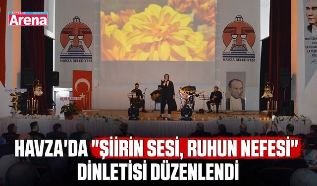 Havza'da "Şiirin Sesi, Ruhun Nefesi" dinletisi düzenlendi
