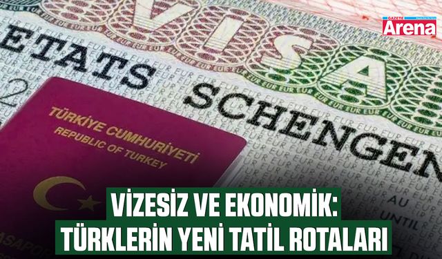 Vizesiz ve ekonomik: Türklerin yeni tatil rotaları