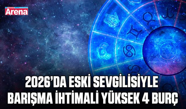 2026’da Eski sevgilisiyle barışma ihtimali yüksek 4 burç