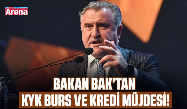 Bakan Bak’tan KYK burs ve kredi müjdesi!