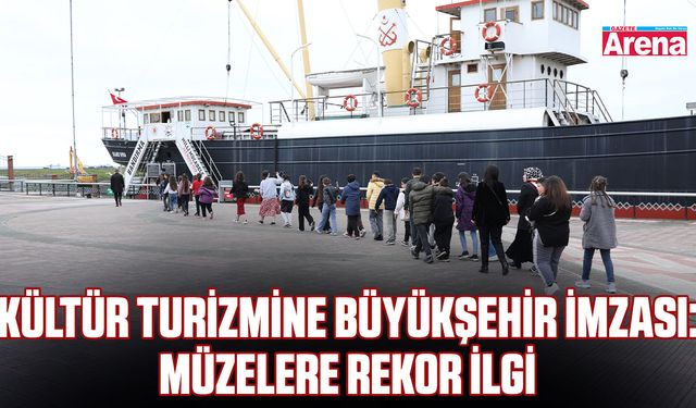 Kültür turizmine Büyükşehir imzası: Müzelere rekor ilgi