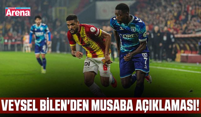 Veysel Bilen'den Musaba açıklaması!
