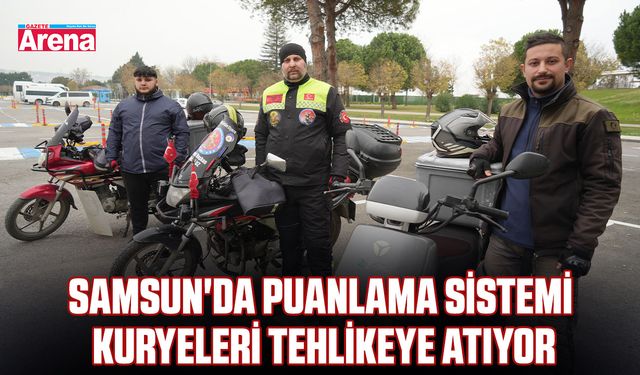 Samsun'da puanlama sistemi kuryeleri tehlikeye atıyor