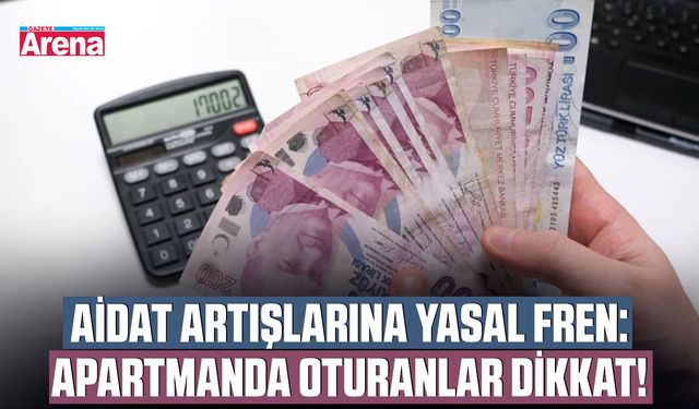 Aidat artışlarına yasal fren: Apartmanda oturanlar dikkat!