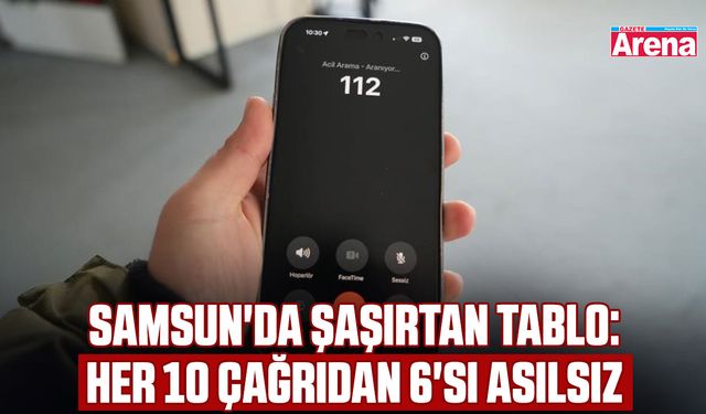 Samsun'da şaşırtan tablo: Her 10 çağrıdan 6'sı asılsız