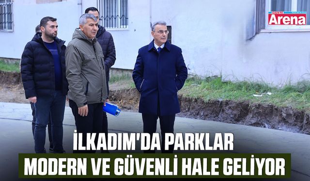 İlkadım'da parklar modern ve güvenli hale geliyor