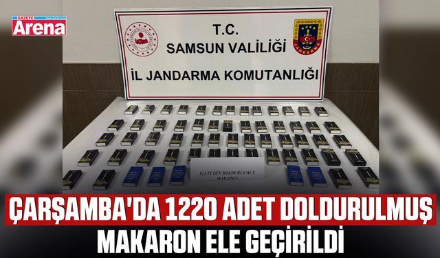 Çarşamba'da 1220 doldurulmuş makaron ele geçirildi