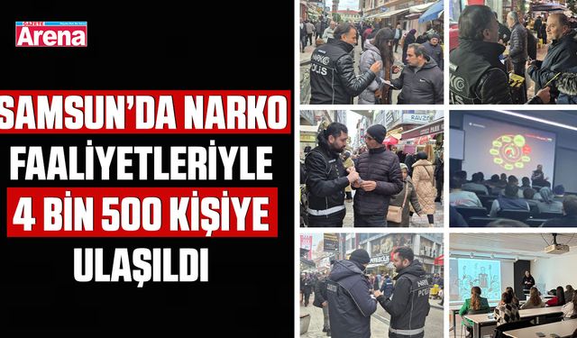 Samsun’da NARKO faaliyetleriyle 4 bin 500 kişiye ulaşıldı