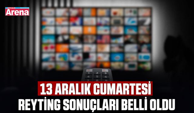 13 Aralık cumartesi reyting sonuçları belli oldu