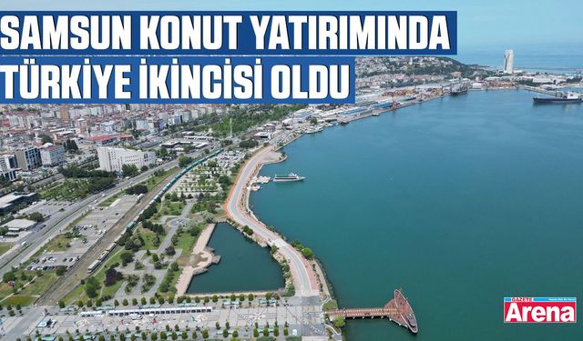 Samsun konut yatırımında Türkiye ikincisi oldu