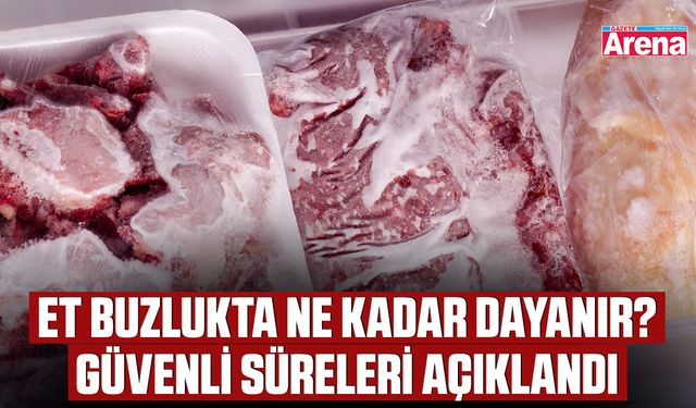 Et buzlukta ne kadar dayanır? Güvenli süreleri açıklandı