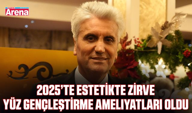 2025’te estetikte zirve yüz gençleştirme ameliyatları oldu