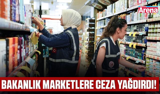 Bakanlık marketlere ceza yağdırdı!