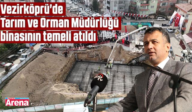 Vezirköprü'de Tarım ve Orman Müdürlüğü binasının temeli atıldı