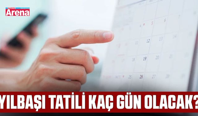 Yılbaşı tatili kaç gün olacak?