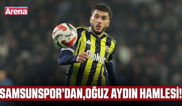 Samsunspor’dan Oğuz Aydın hamlesi!
