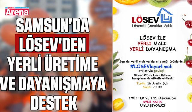 Samsun'da LÖSEV'den yerli üretime ve dayanışmaya destek