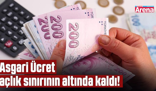 Asgari Ücret açlık sınırının altında kaldı!