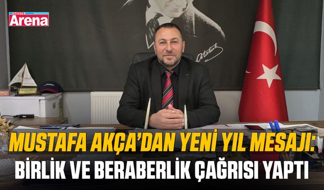 Mustafa Akca’dan yeni yıl mesajı