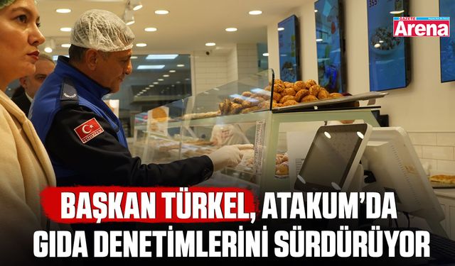 Başkan Türkel, Atakum’da gıda denetimlerini sürdürüyor